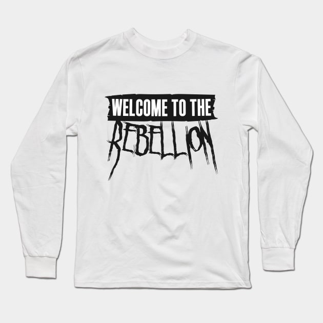 welcome to the rebellion Long Sleeve T-Shirt by A -not so store- Store